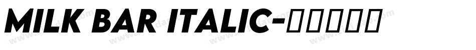 Milk Bar Italic字体转换